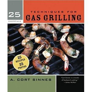 25 Essentials: Techniques for Gas Grilling (Hardcover)